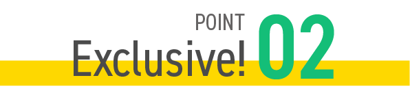 POINT 02 Exclusive!